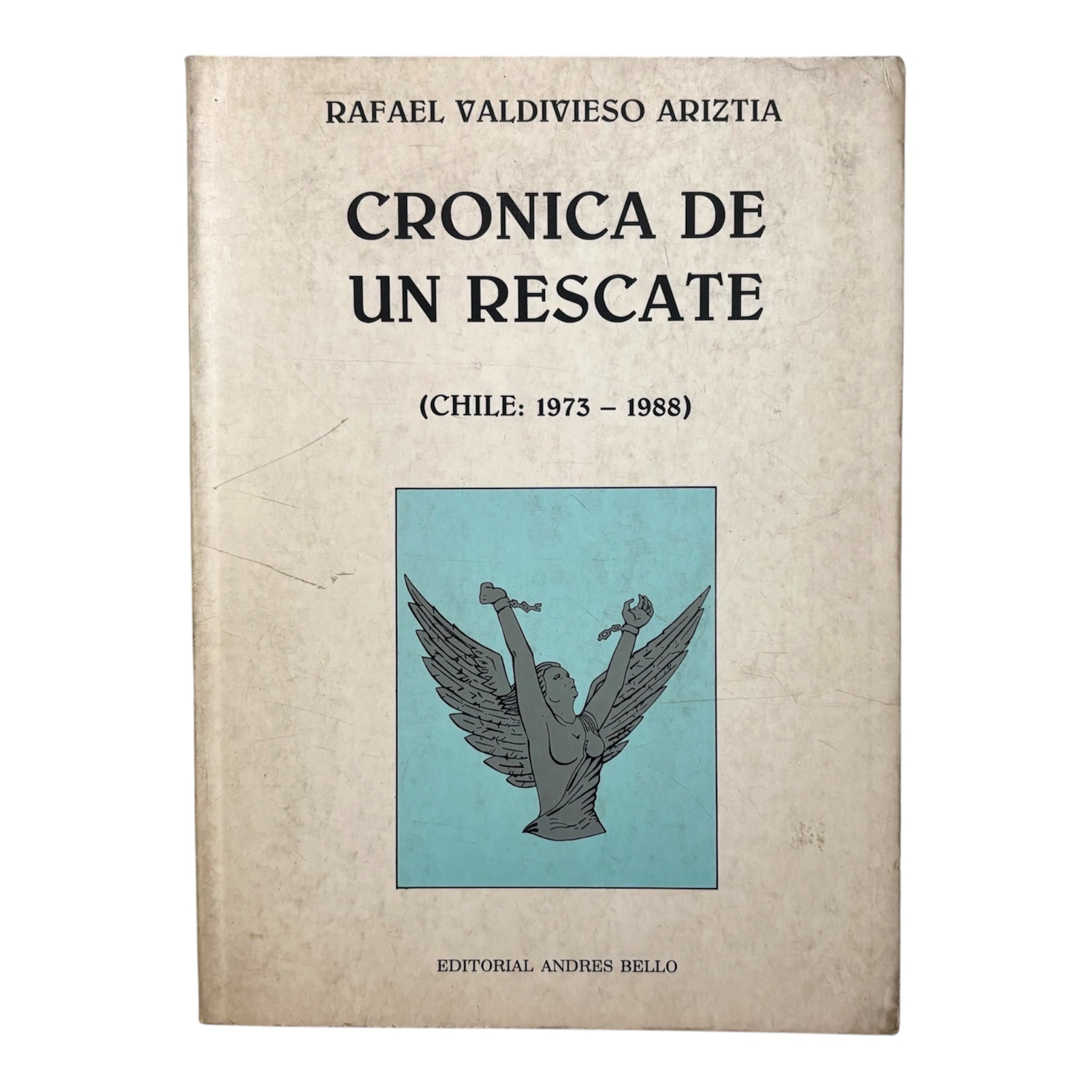 Chronicle of a Rescue (Chile: 1973–1988) | Rafael Valdivieso Ariztía | Vintage Chilean History Book